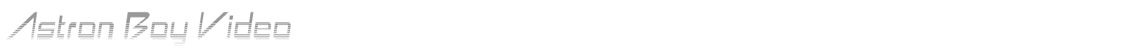 Astron Boy Video font preview